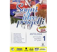Sogni, idee, progetti. Plus. Mito epica letteratura-Realtà. Per la Scuola media. Con e-book. Con espansione online (Vol. 1)