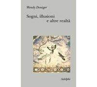 Sogni, illusioni e altre realtà