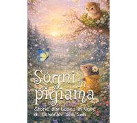 Sogni in pigiama, storie dal bosco in fiore: Storie dal bosco in fiore