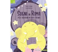 Sogni in rima. Per addormentarsi prima. Ediz. illustrata