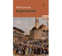 Sogni infranti [Paperback] [Nov 11, 2022] Senocak, Bülent and Marilungo, Frances