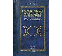 Libri Scott Cunningham - Sogni Magici. Misteri E Tecniche Del Sonno Sacro