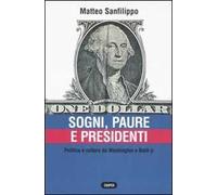 Sogni, paure e presidenti. Politica e cultura da Washington a Bush jr