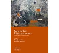 Sogni perduti. Risonanze ritrovate. Frontiere aperte tra psicoanalisi e cultura