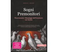 Sogni Premonitori: Riconoscere i Messaggi dell'Inconscio nel Sonno
