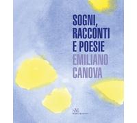 Sogni, racconti e poesie - Canova Emiliano
