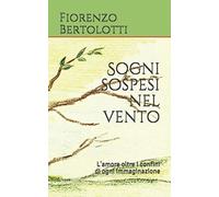 Sogni sospesi nel vento: L'amore oltre i confini di ogni immaginazione