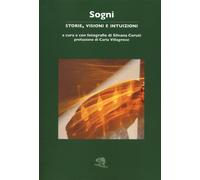 Sogni. Storie, visioni e intuizioni - Ceruti S. (cur.)