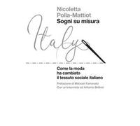 Sogni su misura. Come la moda ha cambiato il tessuto sociale italiano