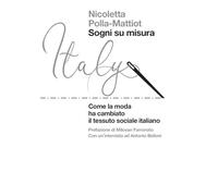 Sogni su misura. Come la moda ha cambiato il tessuto sociale italiano