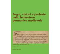 Sogni, visioni e profezie nella letteratura germanica medievale