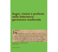 Sogni, visioni e profezie nella letteratura germanica medievale. Ediz. critica