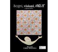 Sogni, visioni, voglie e quant'altro