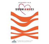 Sogniamoci (Attiviamoci 1 di 10): Diario Dei Sogni per Ricordare, Interpretare, Analizzare e Disegnare i tuoi Sogni.