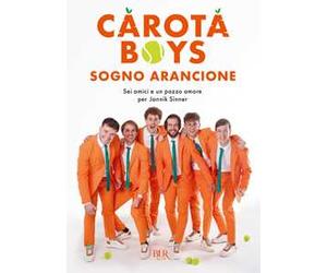 Sogno arancione. Sei amici e un pazzo amore per Jannik Sinner