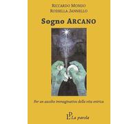 Sogno arcano. Per un ascolto immaginativo della vita onirica