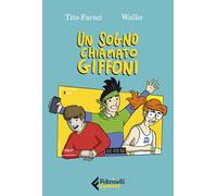 Sogno Chiamato Giffoni - Faraci Tito Wallie - 2021 - Feltrinelli