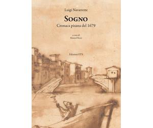 Sogno. Cronaca pisana del 1679 - [Edizioni ETS]