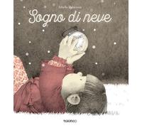 SOGNO DI NEVE. EDIZ. A COLORI - DELACROIX SIBYLLE - MARAMEO