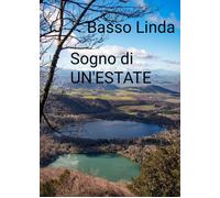 Sogno di un’estate di Linda Basso, 2021, Youcanprint