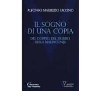 Sogno Di Una Copia. Del Doppio, Del Dubbio, Dell Malinconia - 2023