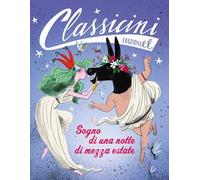 Sogno di una notte di mezza estate da William Shakespeare. Classicini. Ediz. illustrata