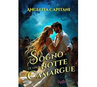 Sogno di una notte in Camargue. Ediz. integrale