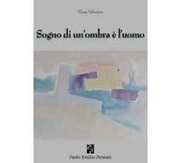 Sogno di un'ombra è l'uomo