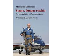Sogno, dunque rischio. Percorsi di vita e sfide opportune