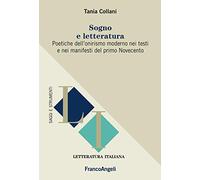 Sogno e letteratura. Poetiche dell'onirismo moderno nei testi e manifesti del primo Novecento