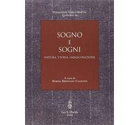 Sogno e sogni. Natura, storia, immaginazione