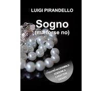 Sogno (ma forse no): Teatro accessibile Edizione a caratteri grandi