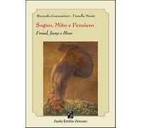 Sogno, mito e pensiero. Freud, Jung e Bion - Gramantieri Riccardo, Monti F...
