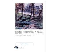 Sogno notturno a Roma (1871-2021)