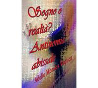 Sogno o realtà? Antinomia abissale