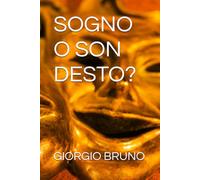 SOGNO O SON DESTO?