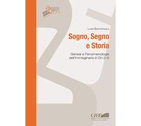 Sogno, segno e storia. Genesi e fenomenologia dell'immaginario in Dn 2-6