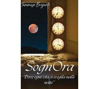SognOra "Dove ogni vita si sveglia nella notte"