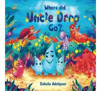Soheila Adelipour Where Did Uncle Drop Go? (Tascabile)