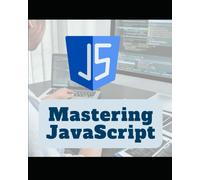 Sohel Ahamed Mastering JavaScript (Tascabile)