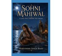 Sohni Mahiwal: A Love That Crossed the Chenab and Became Immortal