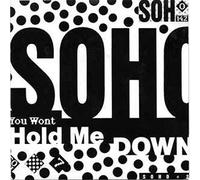 SOHO - you won't hold me down +2