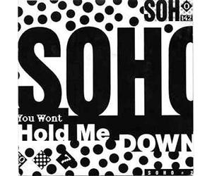 SOHO - you won't hold me down +2