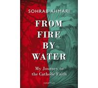 Sohrab Ahmari From Fire, by Water (Copertina rigida)