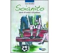 Soianìto. Storie di amici e di pallone