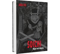Soichi: Nägel mit Köpfen | Ein Liebling unter den Horrorfiguren: Der Nägel zeigende Soichi ¿ Zehn Kurzgeschichten endlich auf Deutsch!