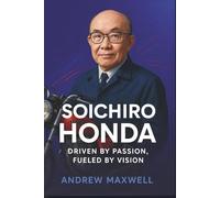 Soichiro Honda: Driven by Passion, Fueled by Vision