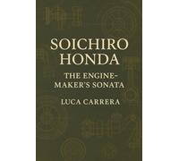 Soichiro Honda: The Engine-Maker's Sonata
