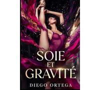 SOIE ET GRAVITÉ