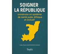 Soigner la république: Construire un système de santé juste, éthique et inclusif